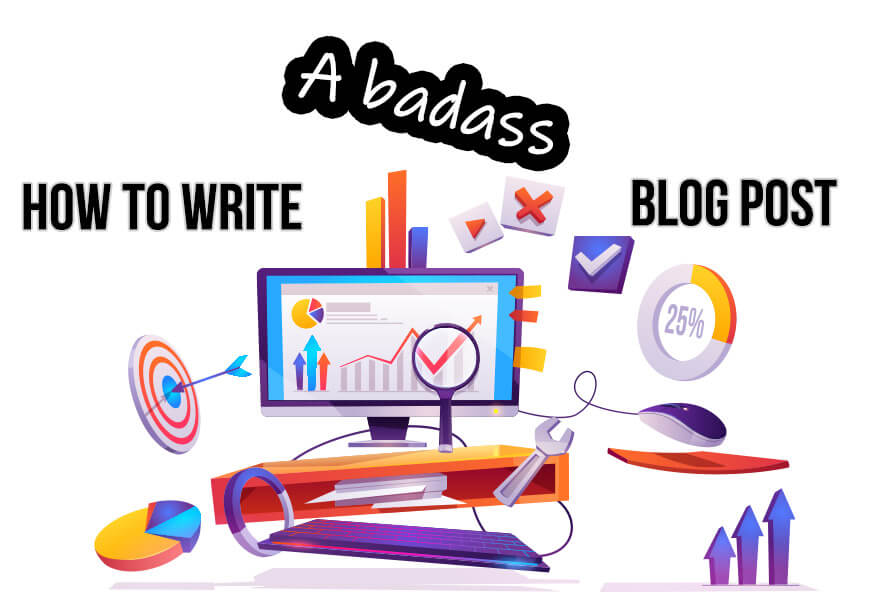 how-to-write-a-badass-blog-post1