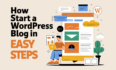Start a WordPress Blog in 15 Easy Steps: Ultimate Beginners Guide